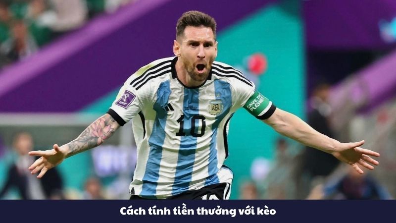 Cách tính tiền thưởng với kèo
