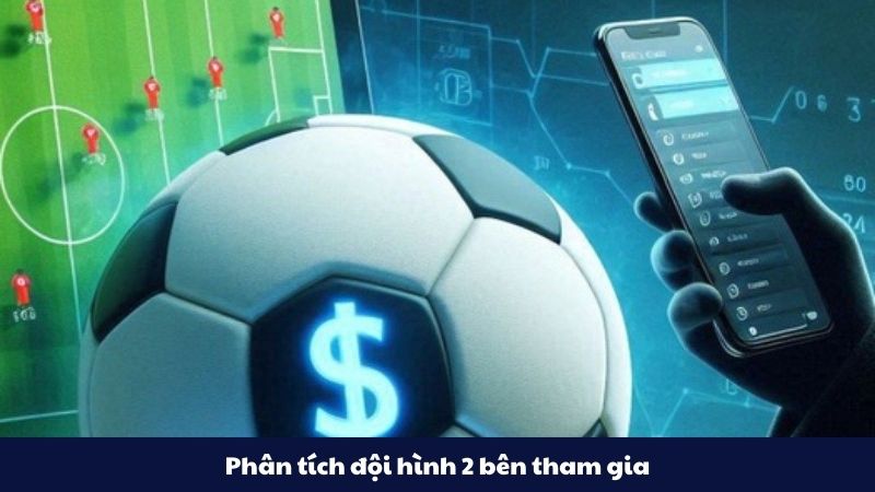 Phân tích đội hình 2 bên tham gia