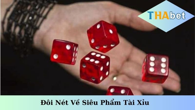 Đôi nét về siêu phẩm Tài Xỉu