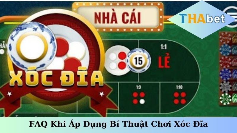 FAQ khi áp dụng bí thuật chơi Xóc Đĩa