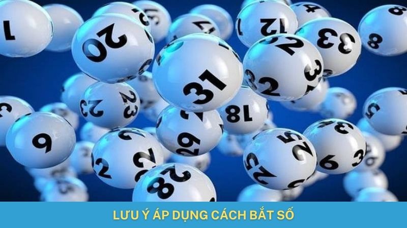 Lưu ý áp dụng cách bắt số