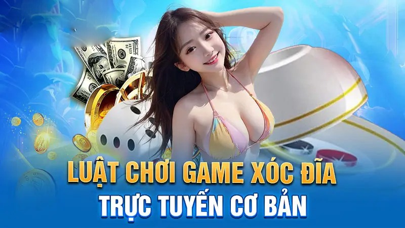 Hướng dẫn chi tiết cách chơi xóc đĩa cho các tay mơ