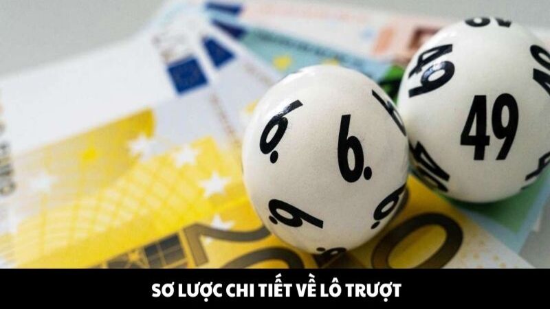 Sơ lược chi tiết về lô trượt