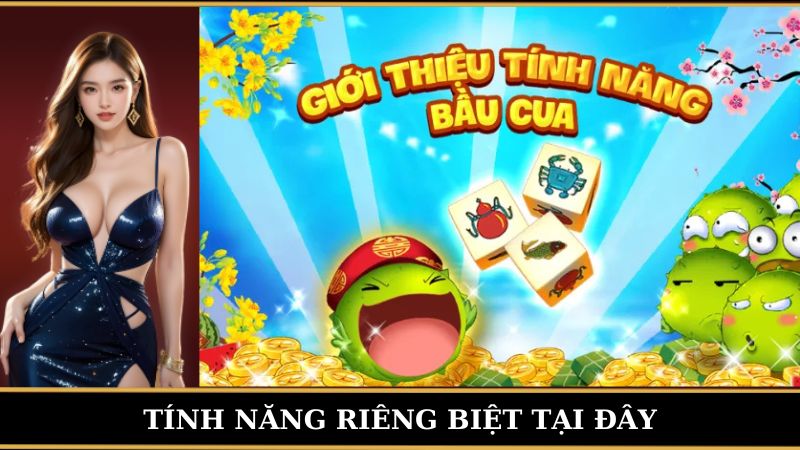 Tính năng riêng biệt tại đây