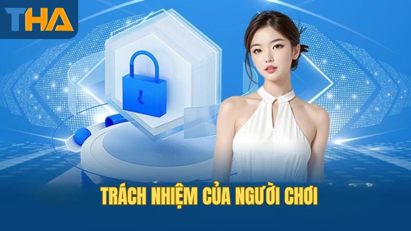 Trách nhiệm của người chơi