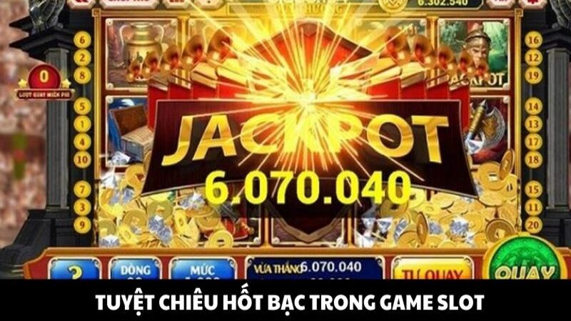 Tuyệt chiêu hốt bạc trong game slot